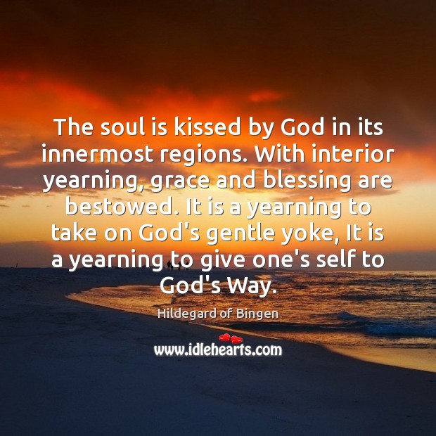 The soul is kissed by God in its innermost regions. With interior Soul Quotes Image
