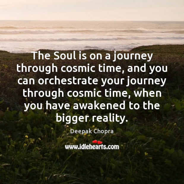 The Soul is on a journey through cosmic time, and you can Soul Quotes Image