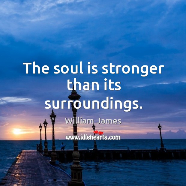 The soul is stronger than its surroundings. Image