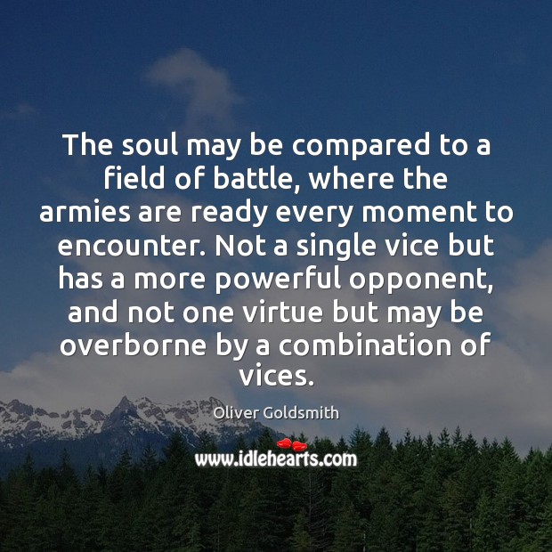 The soul may be compared to a field of battle, where the Image