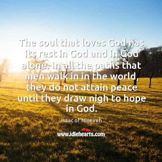 The soul that loves God has its rest in God and in Image