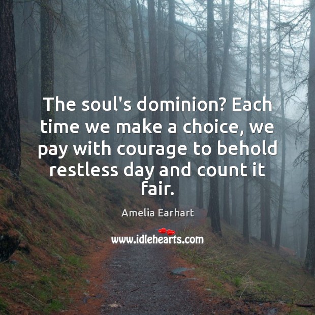 The soul’s dominion? Each time we make a choice, we pay with Image