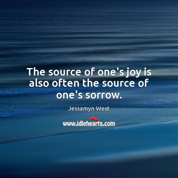The source of one’s joy is also often the source of one’s sorrow. Image