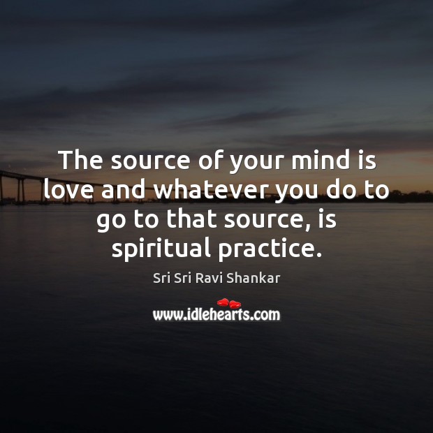 The source of your mind is love and whatever you do to Image