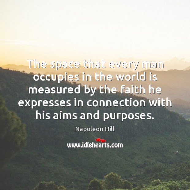 The space that every man occupies in the world is measured by Image