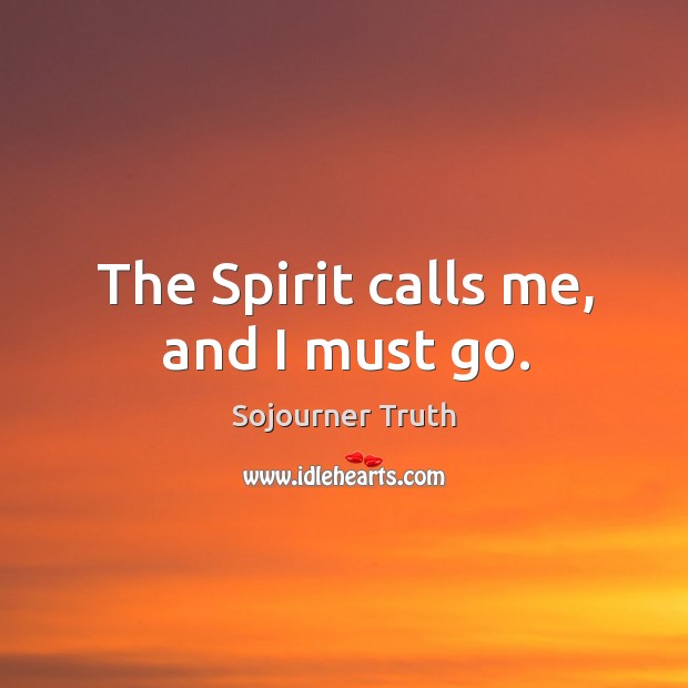The Spirit calls me, and I must go. Image