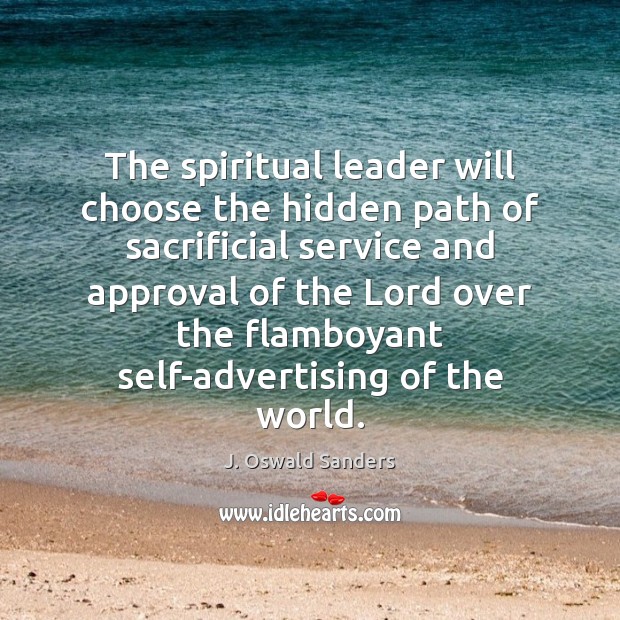 The spiritual leader will choose the hidden path of sacrificial service and Image