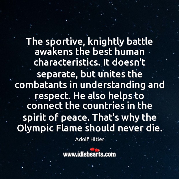 The sportive, knightly battle awakens the best human characteristics. It doesn’t separate, Image