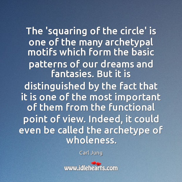 The ‘squaring of the circle’ is one of the many archetypal motifs 