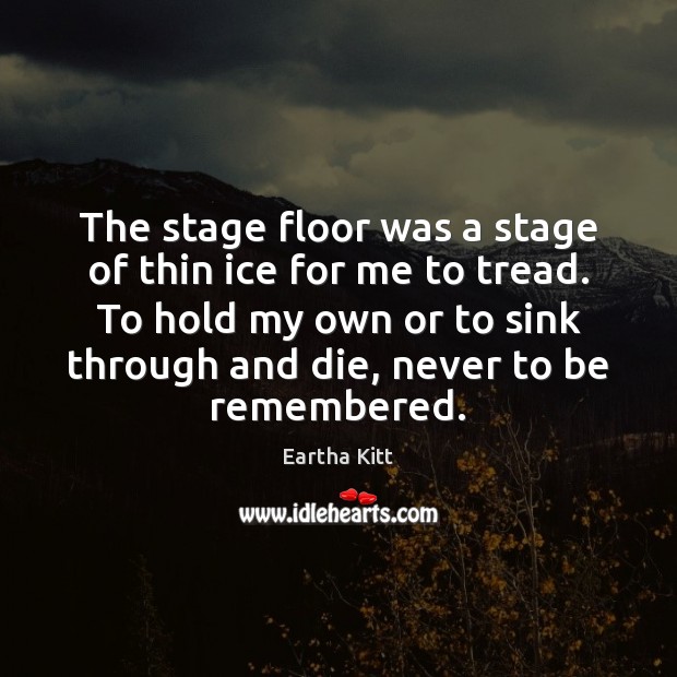 The stage floor was a stage of thin ice for me to Image