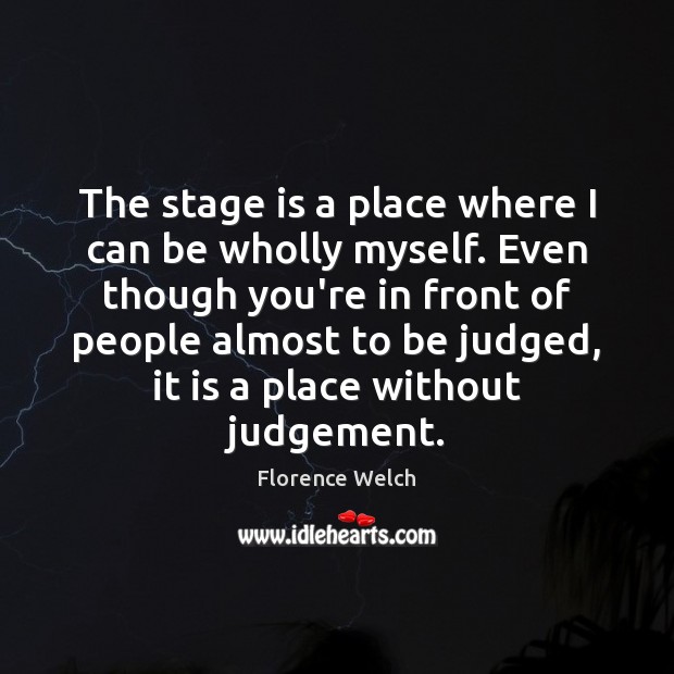The stage is a place where I can be wholly myself. Even Image