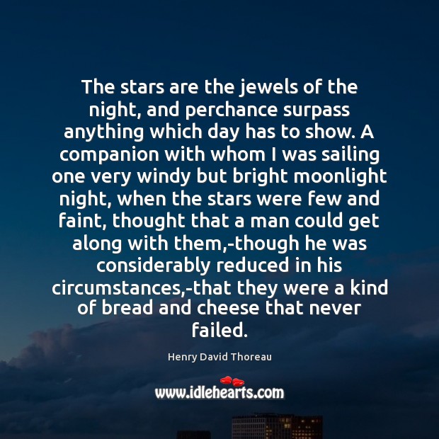 The stars are the jewels of the night, and perchance surpass anything Henry David Thoreau Picture Quote