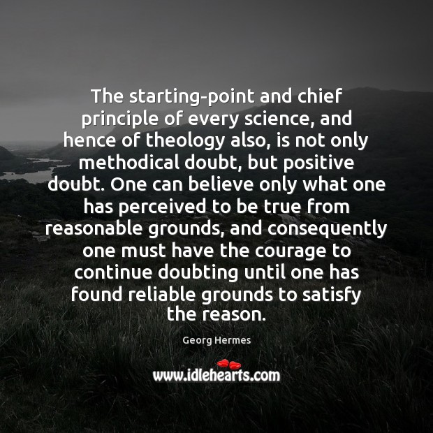 The starting-point and chief principle of every science, and hence of theology Image