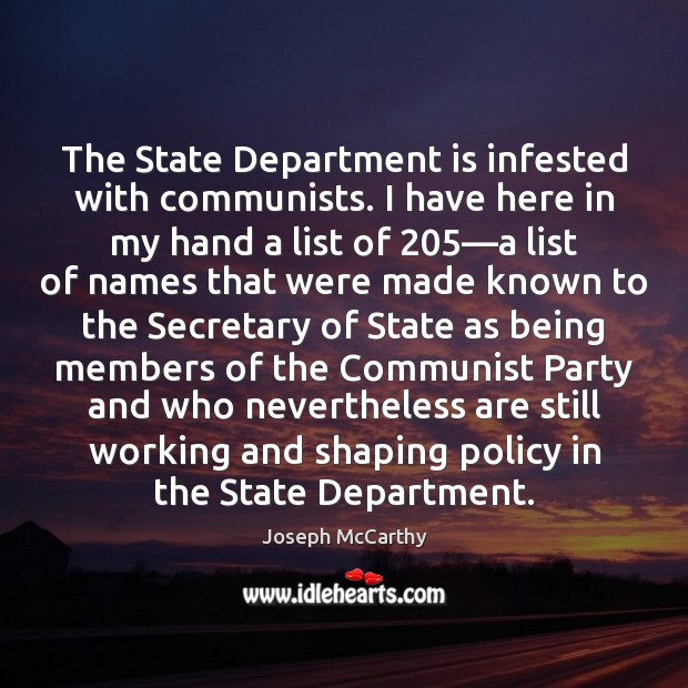 The State Department is infested with communists. I have here in my Image