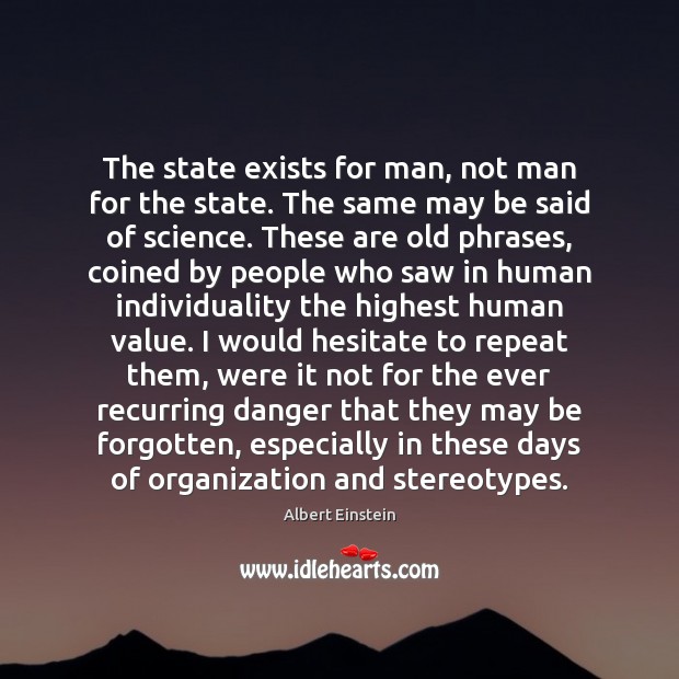The state exists for man, not man for the state. The same Image