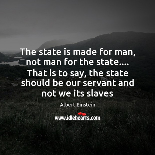 The state is made for man, not man for the state…. That Image
