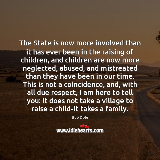 The State is now more involved than it has ever been in Children Quotes Image