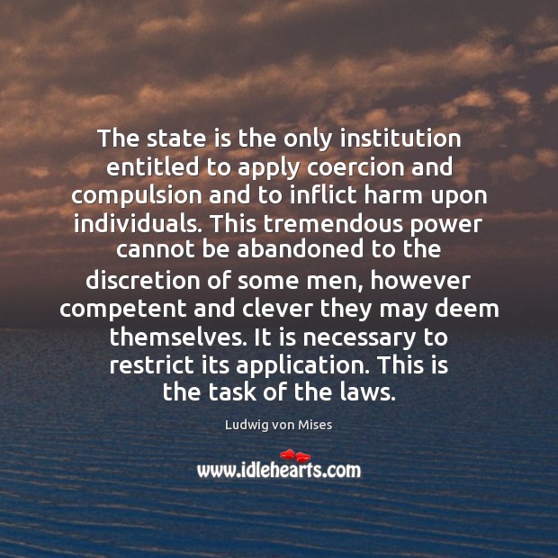 The state is the only institution entitled to apply coercion and compulsion Image