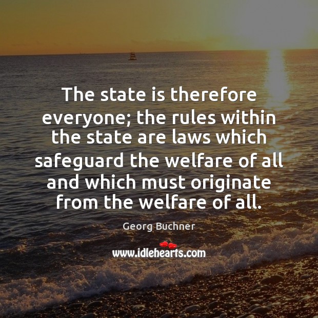 The state is therefore everyone; the rules within the state are laws Image