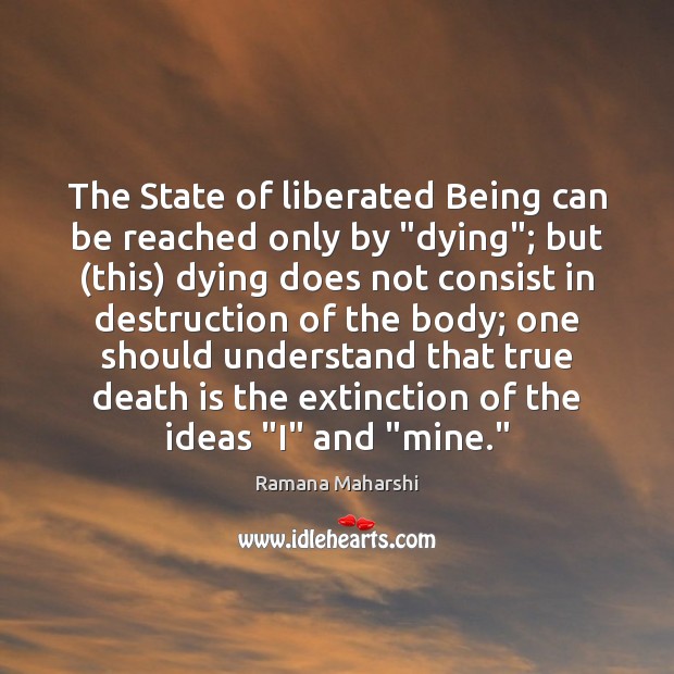 The State of liberated Being can be reached only by “dying”; but ( Image