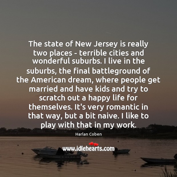 The state of New Jersey is really two places – terrible cities Harlan Coben Picture Quote