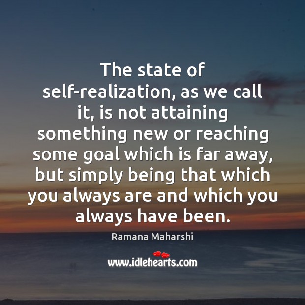 The state of self-realization, as we call it, is not attaining something Image