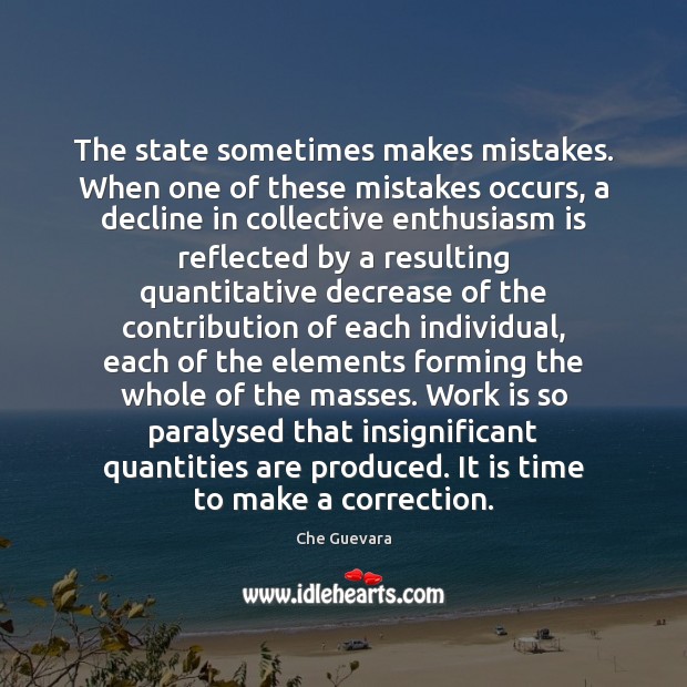 The state sometimes makes mistakes. When one of these mistakes occurs, a Work Quotes Image