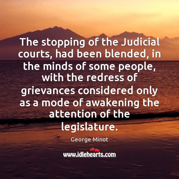 The stopping of the Judicial courts, had been blended, in the minds Awakening Quotes Image