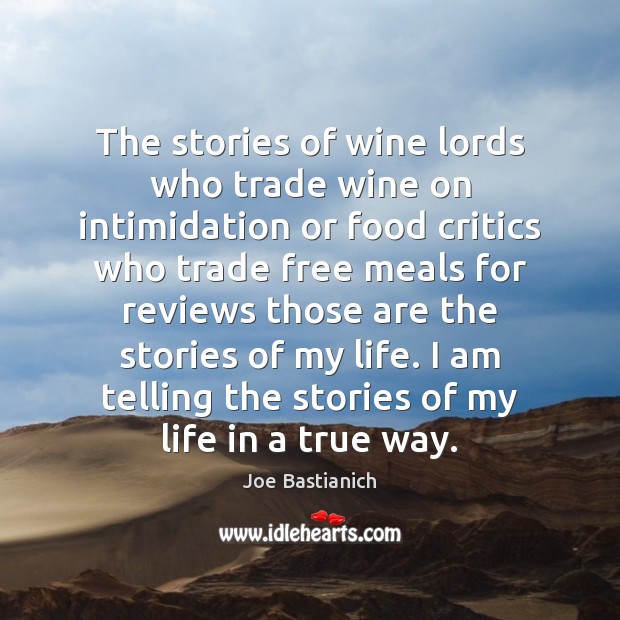 The stories of wine lords who trade wine on intimidation or food Joe Bastianich Picture Quote