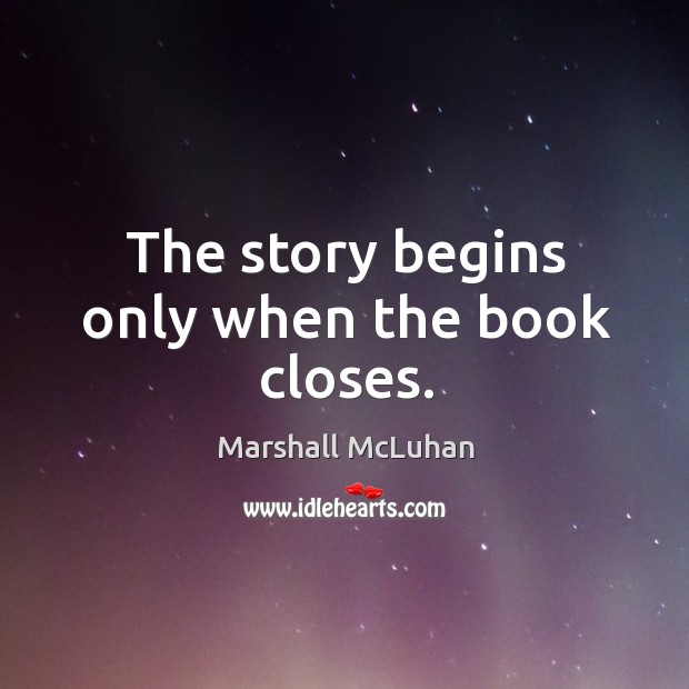 The story begins only when the book closes. Image