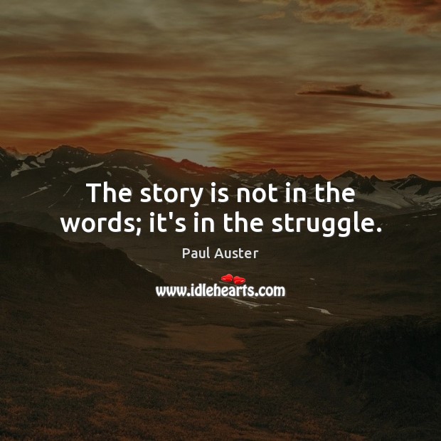 The story is not in the words; it’s in the struggle. Image