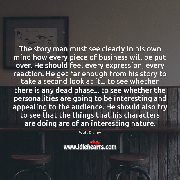 The story man must see clearly in his own mind how every Walt Disney Picture Quote