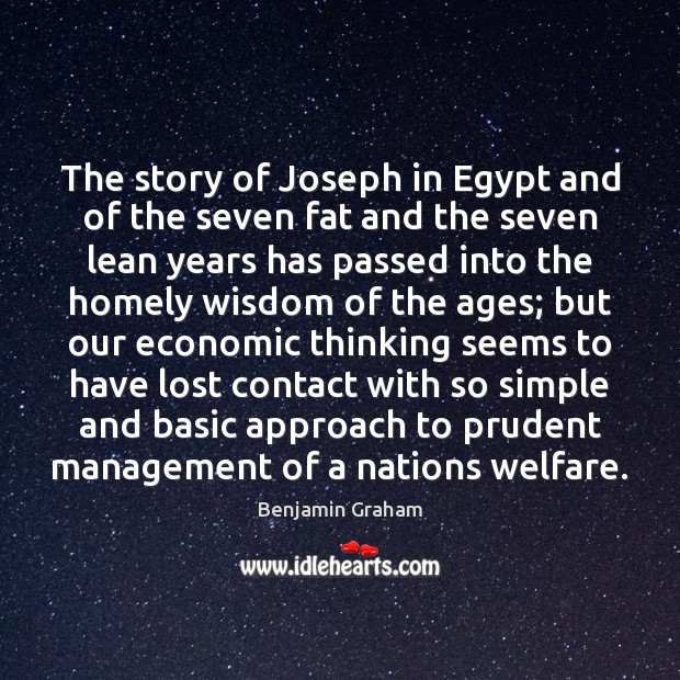 The story of Joseph in Egypt and of the seven fat and Benjamin Graham Picture Quote