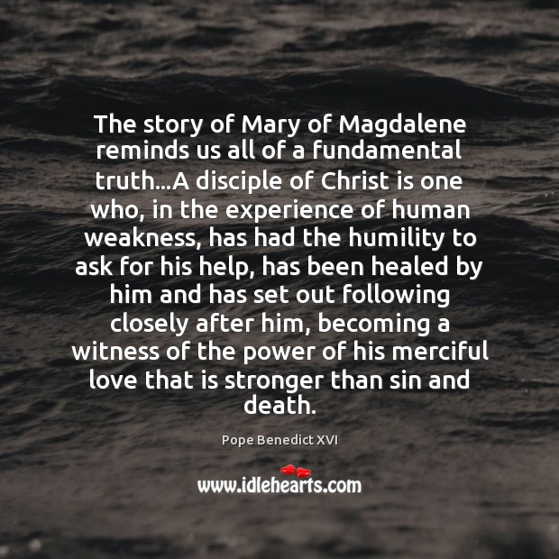 The story of Mary of Magdalene reminds us all of a fundamental Image