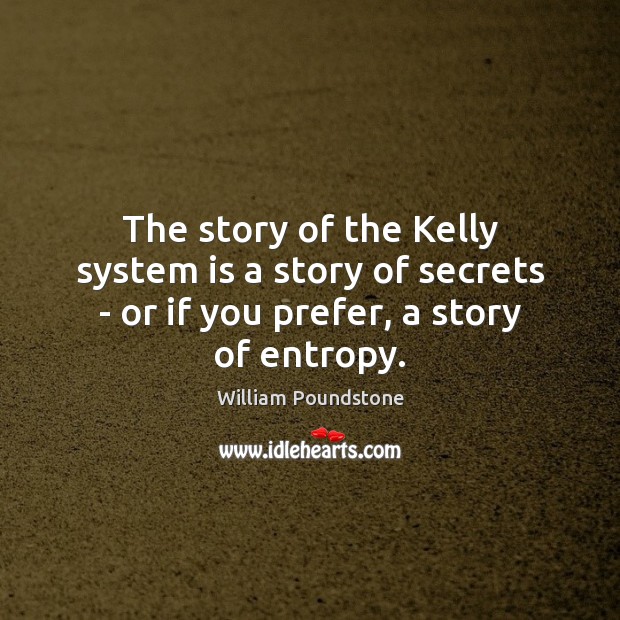 The story of the Kelly system is a story of secrets – 