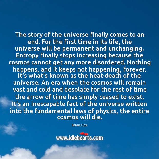 The story of the universe finally comes to an end. For the Image