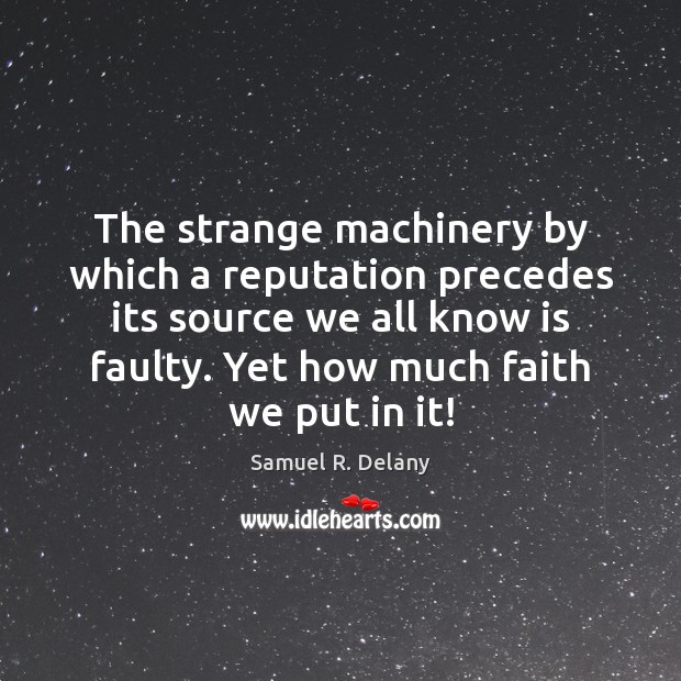 The strange machinery by which a reputation precedes its source we all Image