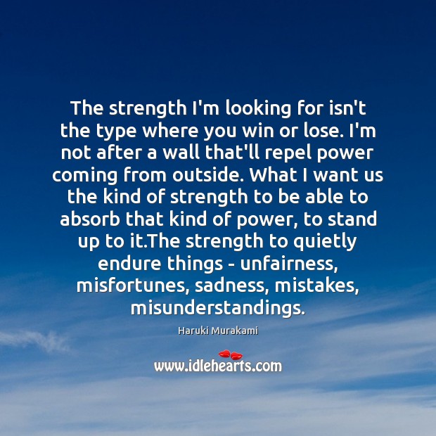 The strength I’m looking for isn’t the type where you win or Image
