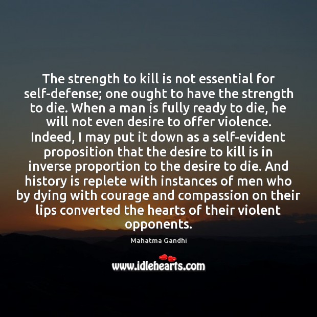 The strength to kill is not essential for self-defense; one ought to 
