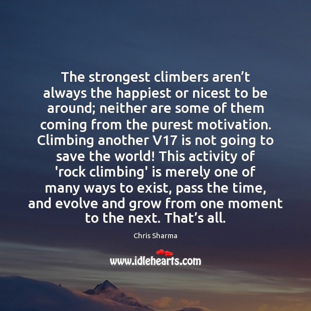 The strongest climbers aren’t always the happiest or nicest to be Image