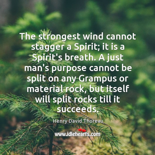 The strongest wind cannot stagger a Spirit; it is a Spirit’s breath. Image
