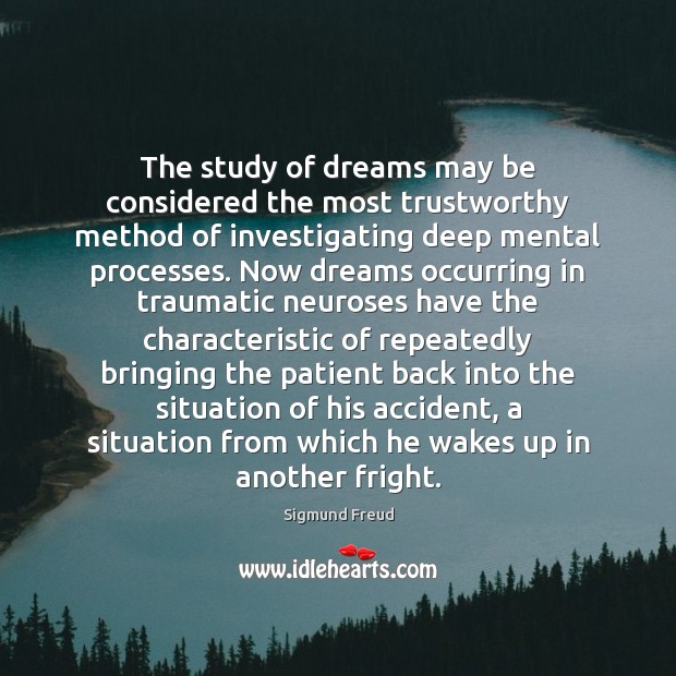 The study of dreams may be considered the most trustworthy method of Sigmund Freud Picture Quote