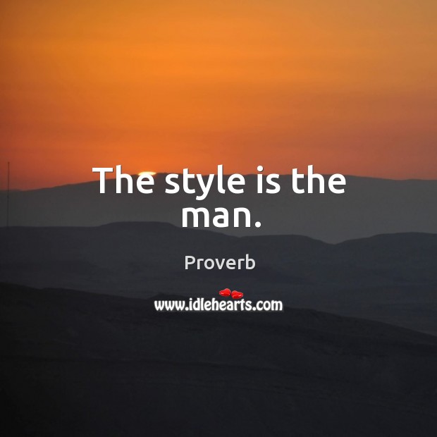 The style is the man. Image