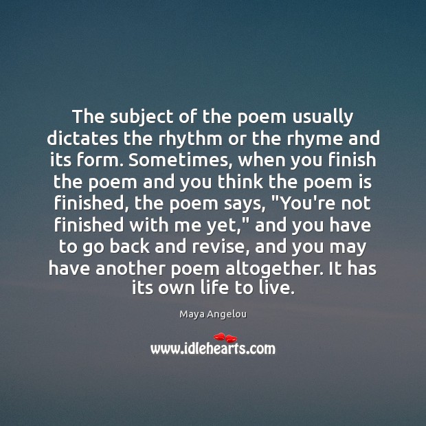 The subject of the poem usually dictates the rhythm or the rhyme Image