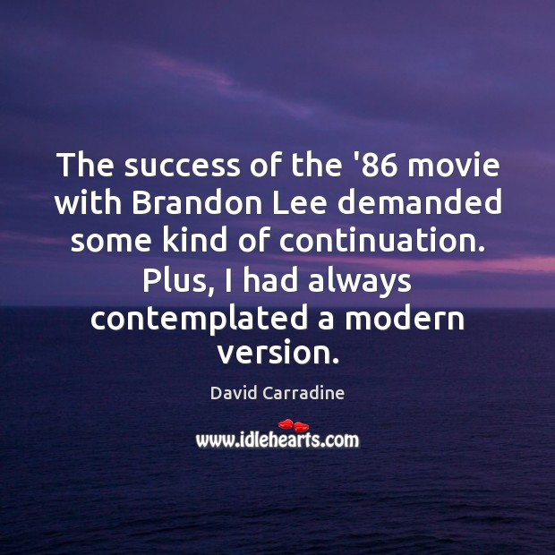 The success of the ’86 movie with Brandon Lee demanded some kind 
