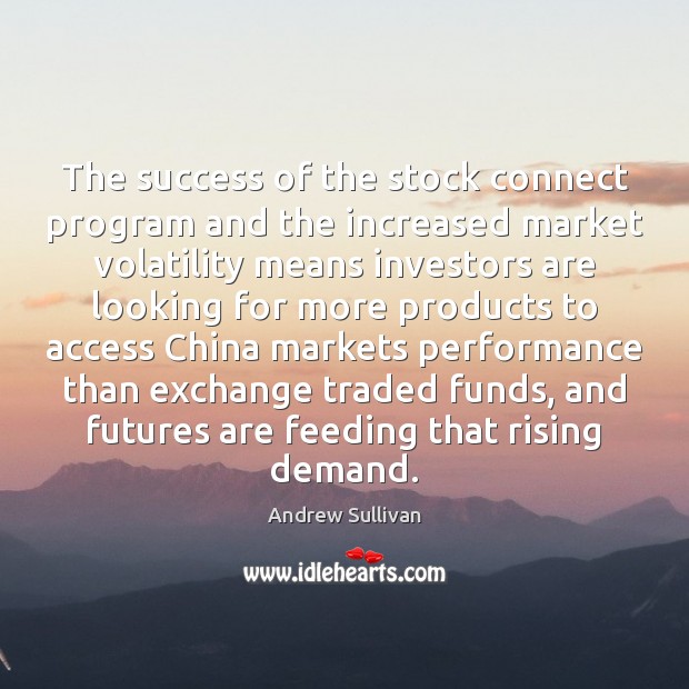The success of the stock connect program and the increased market volatility Image