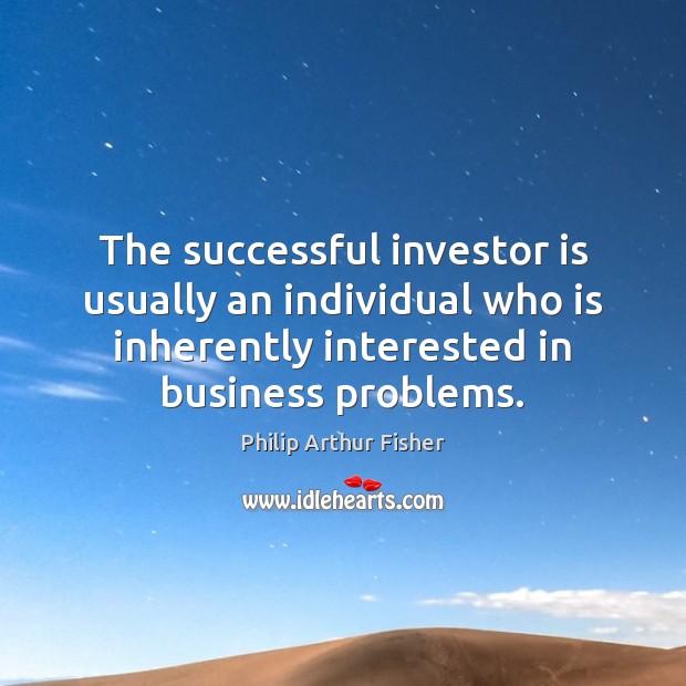 The successful investor is usually an individual who is inherently interested in Image