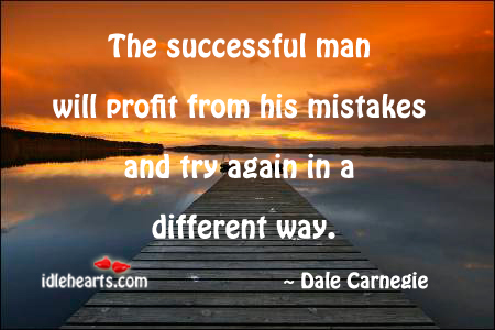 The successful man will profit from his. Try Again Quotes Image