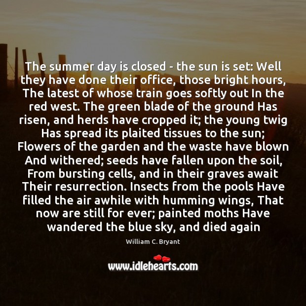 The summer day is closed – the sun is set: Well they Summer Quotes Image