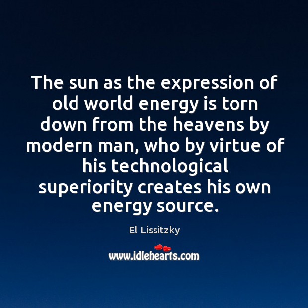 The sun as the expression of old world energy is torn down from the heavens by modern man Image